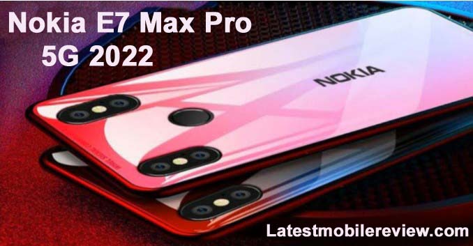 Nokia E7 Max Pro 5G